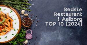 Bedste Restaurant i Aalborg - TOP 10 [2024]