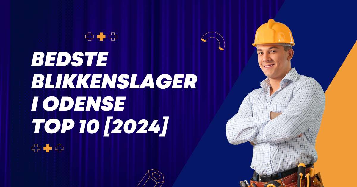 Bedste Blikkenslager i Odense - TOP 10 [2024]