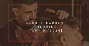 Bedste Barber i Herning - TOP 10 [2024]