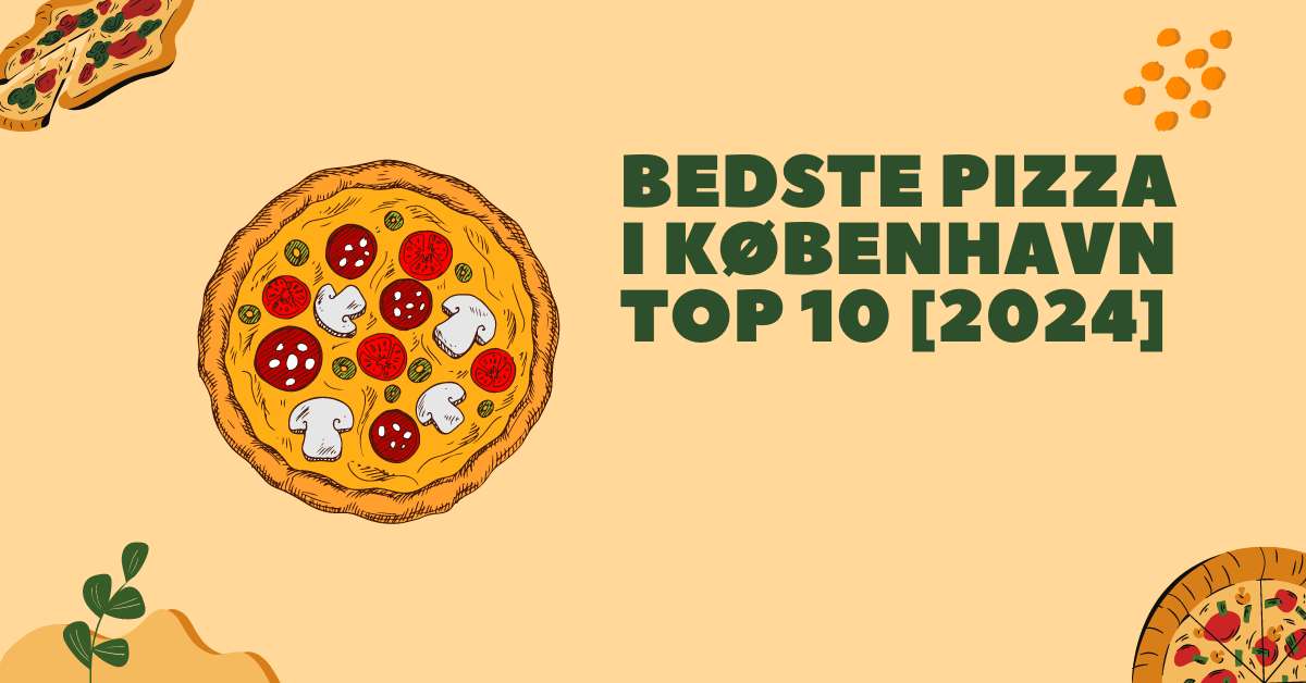 Bedste Pizza i København - TOP 10 [2024]
