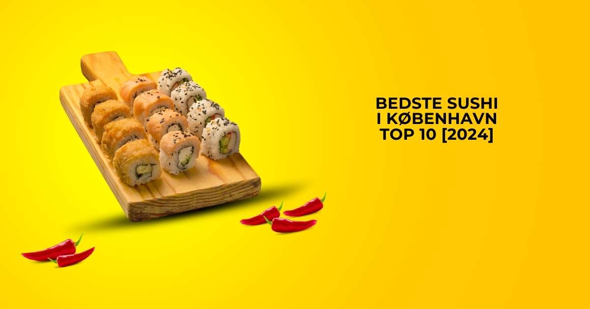 Bedste Sushi i København – TOP 10 [2024]