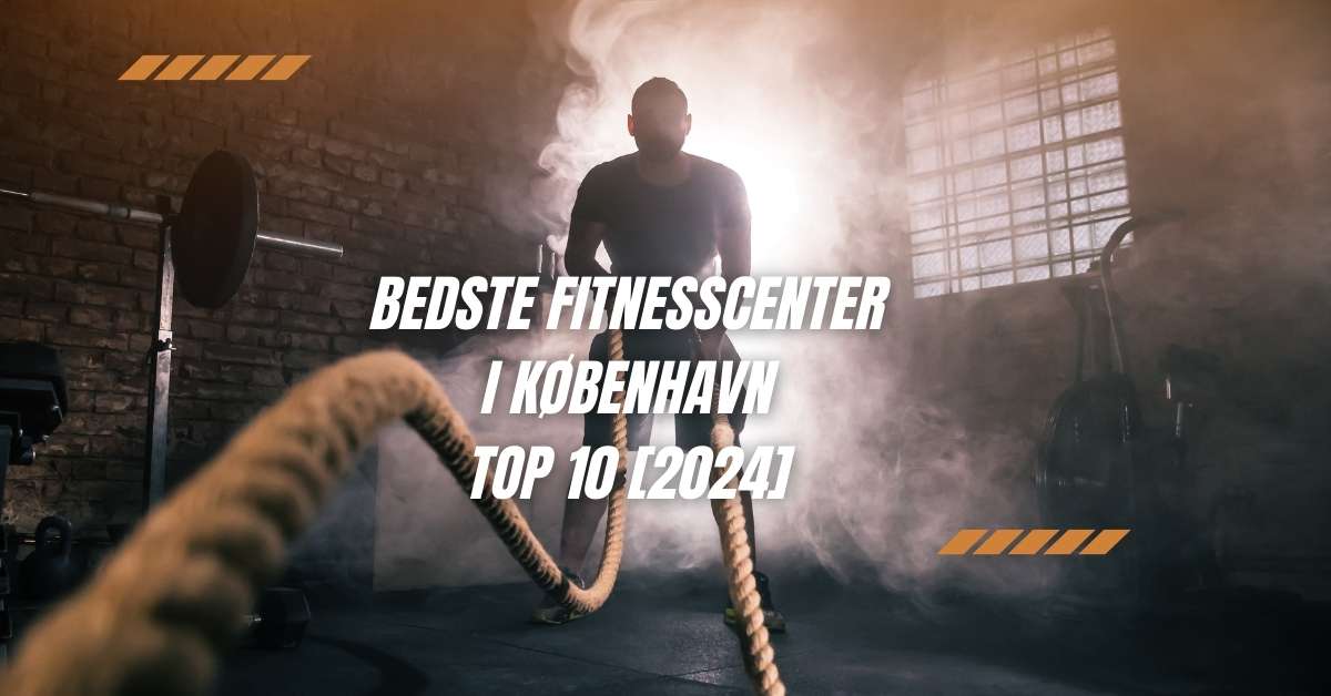 Bedste Fitnesscenter i København - TOP 10 [2024]