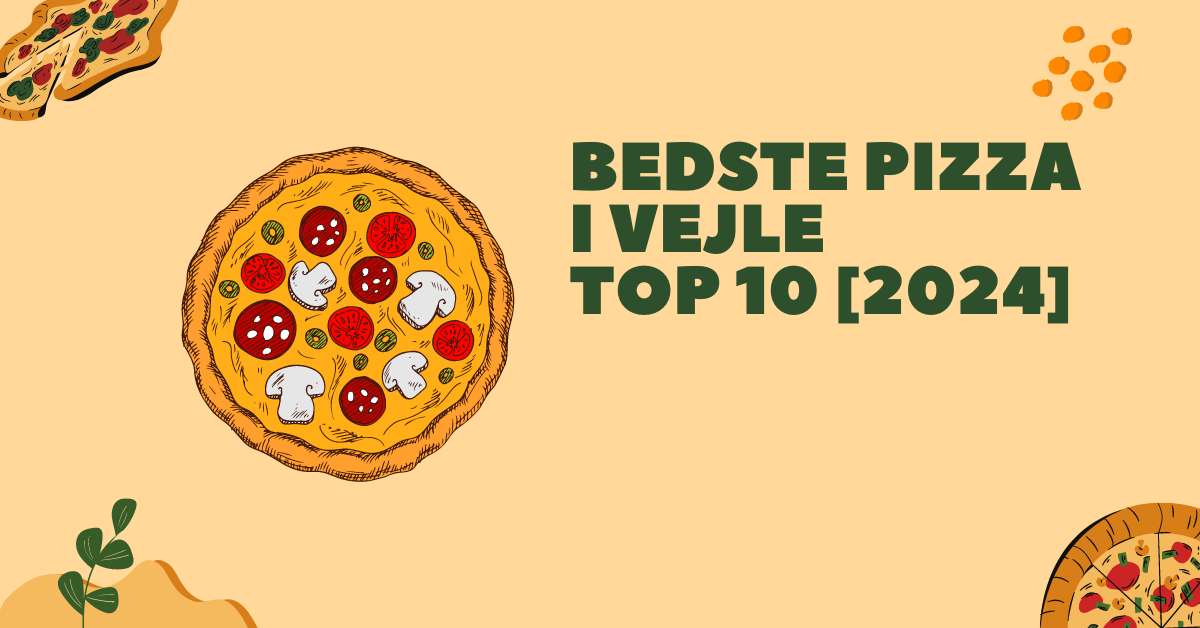 Bedste Pizza i Vejle - TOP 10 [2024]