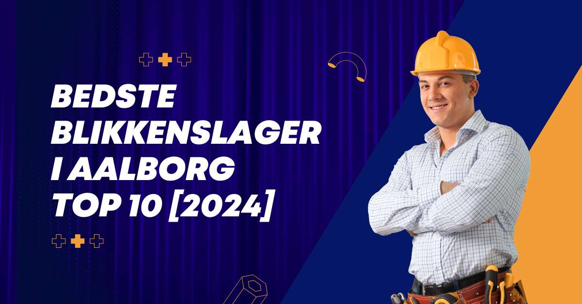 Bedste Blikkenslager i Aalborg - TOP 10 [2024]